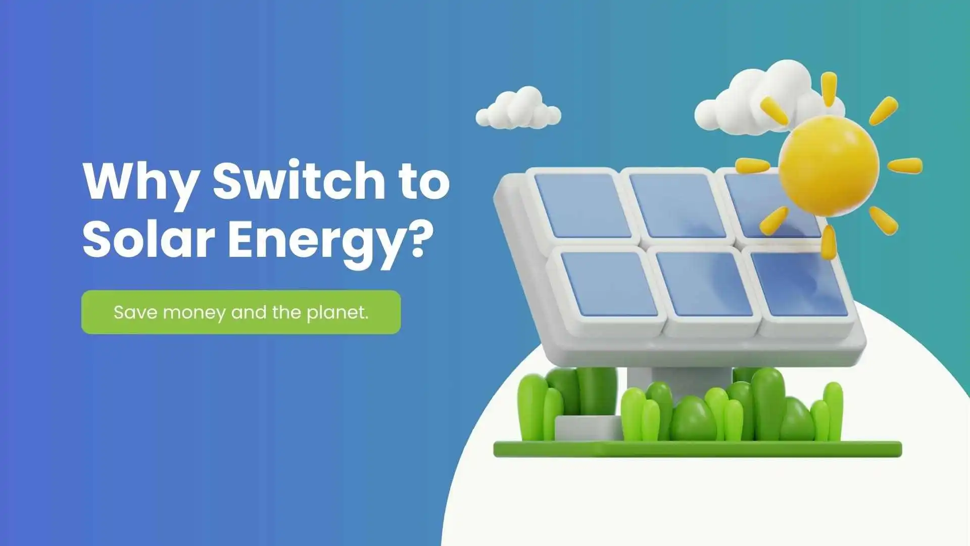 Why Switch to Solar Energy